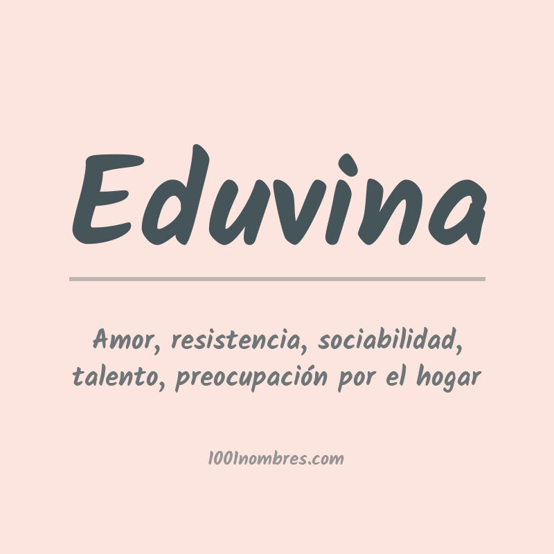 Significado del nombre Eduvina Significado del nombre Eduvina