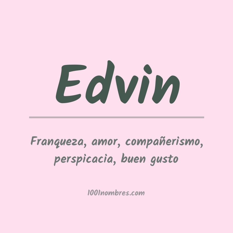 Significado del nombre Edvin Significado del nombre Edvin