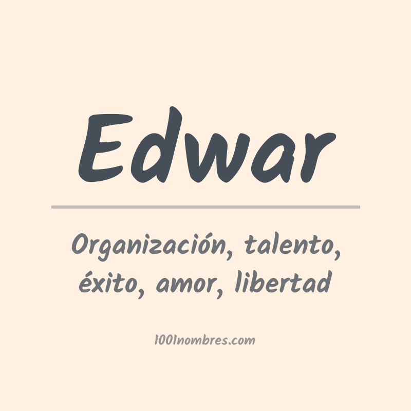 Significado del nombre Edwar Significado del nombre Edwar