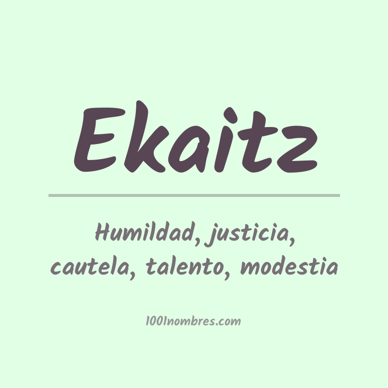 Significado del nombre Ekaitz Significado del nombre Ekaitz