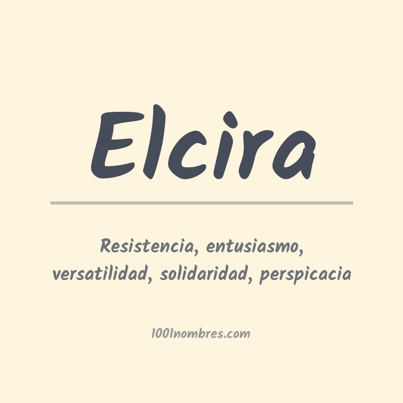 Significado del nombre Elcira Significado del nombre Elcira