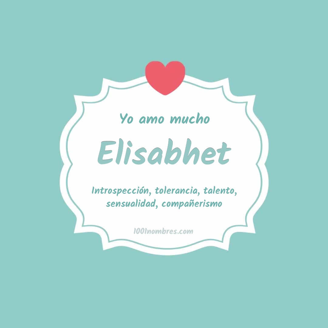 Yo amo mucho Elisabhet