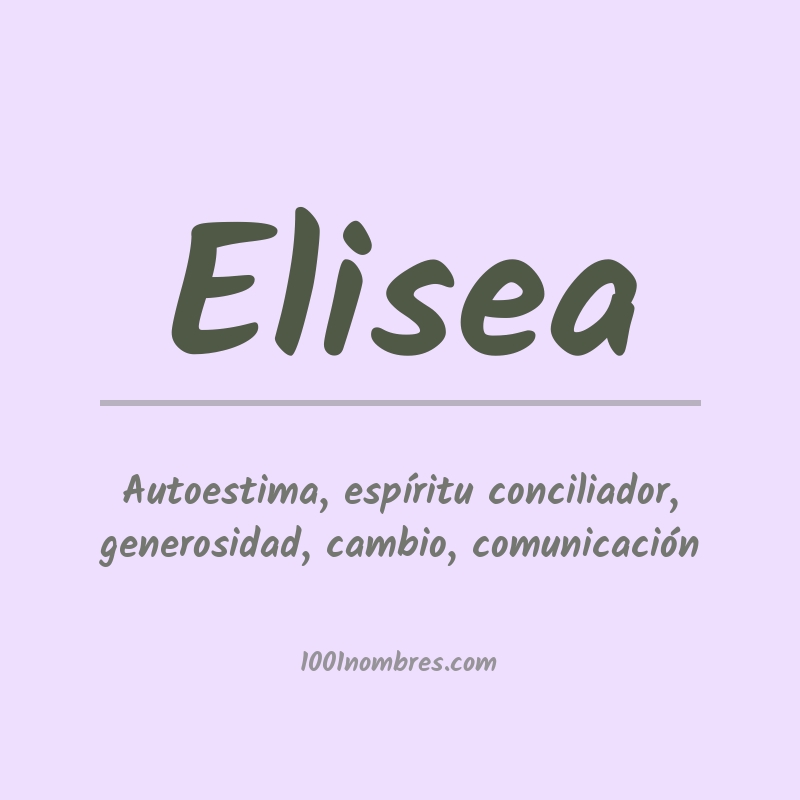 Significado del nombre Elisea Significado del nombre Elisea