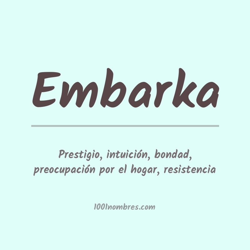 Significado del nombre Embarka Significado del nombre Embarka