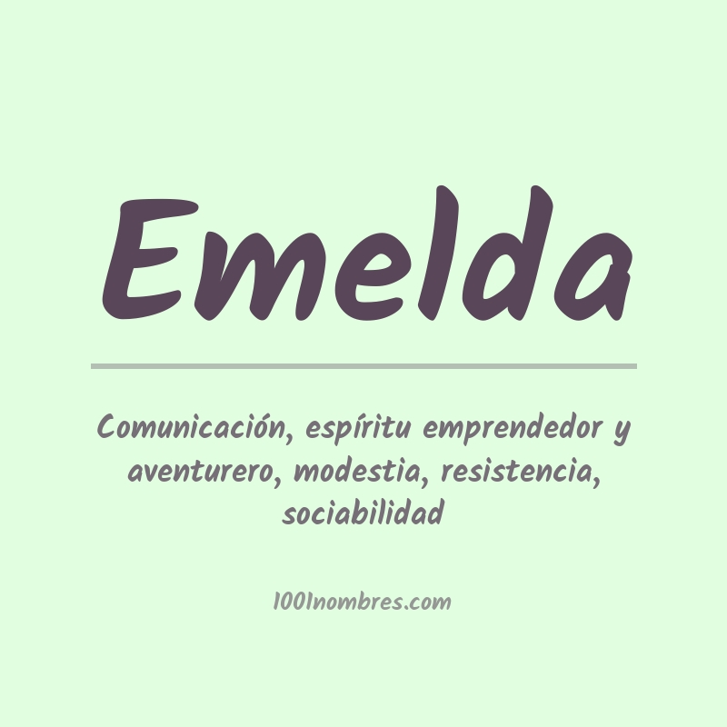 Significado del nombre Emelda Significado del nombre Emelda