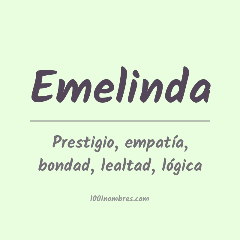 Significado del nombre Emelinda Significado del nombre Emelinda