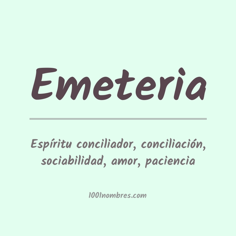 Significado del nombre Emeteria Significado del nombre Emeteria