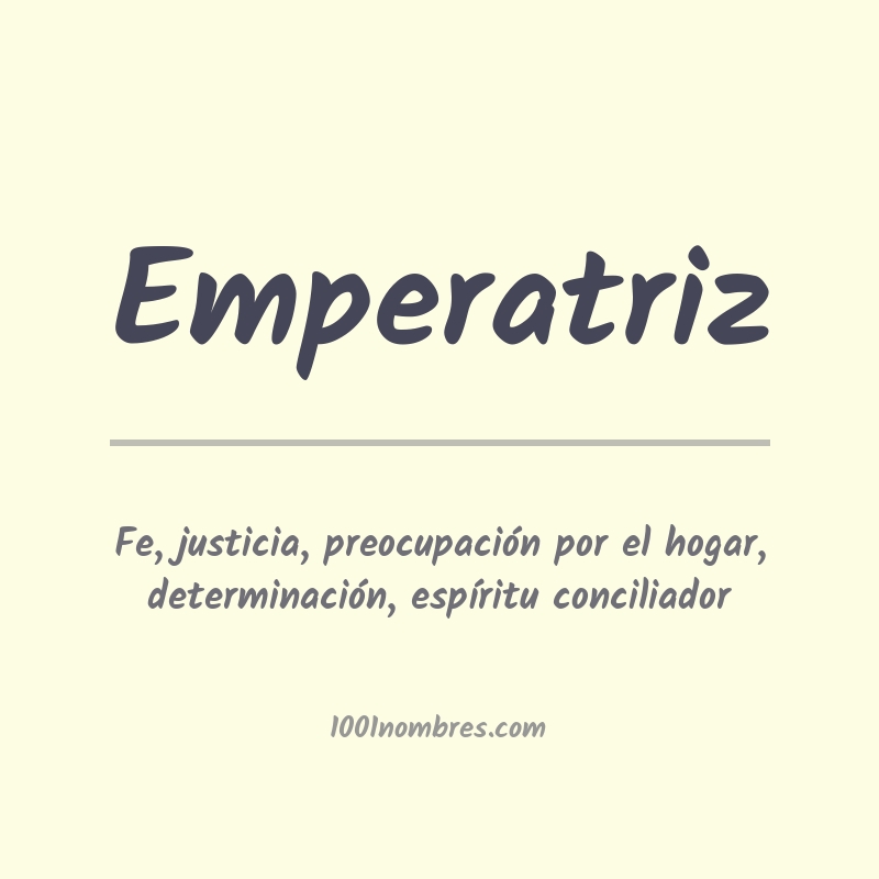Significado del nombre Emperatriz Significado del nombre Emperatriz