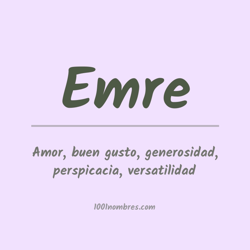 Significado del nombre Emre Significado del nombre Emre