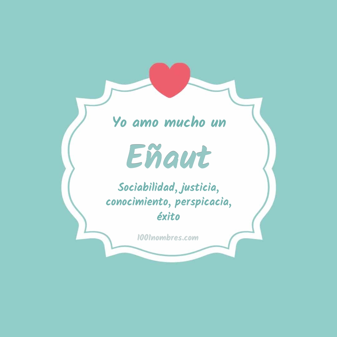 Yo amo mucho Eñaut Yo amo mucho Eñaut