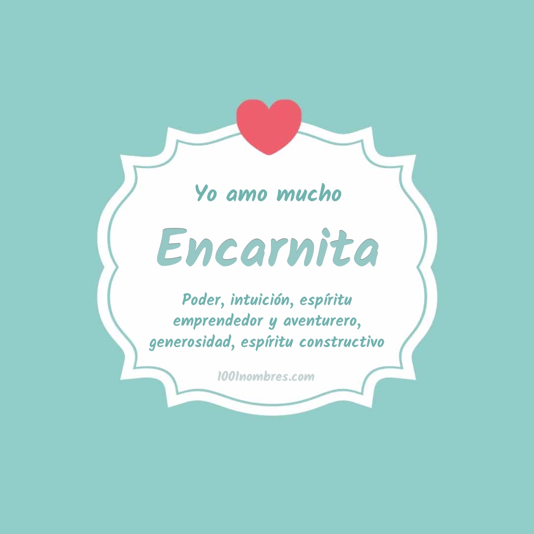 Yo amo mucho Encarnita Yo amo mucho Encarnita