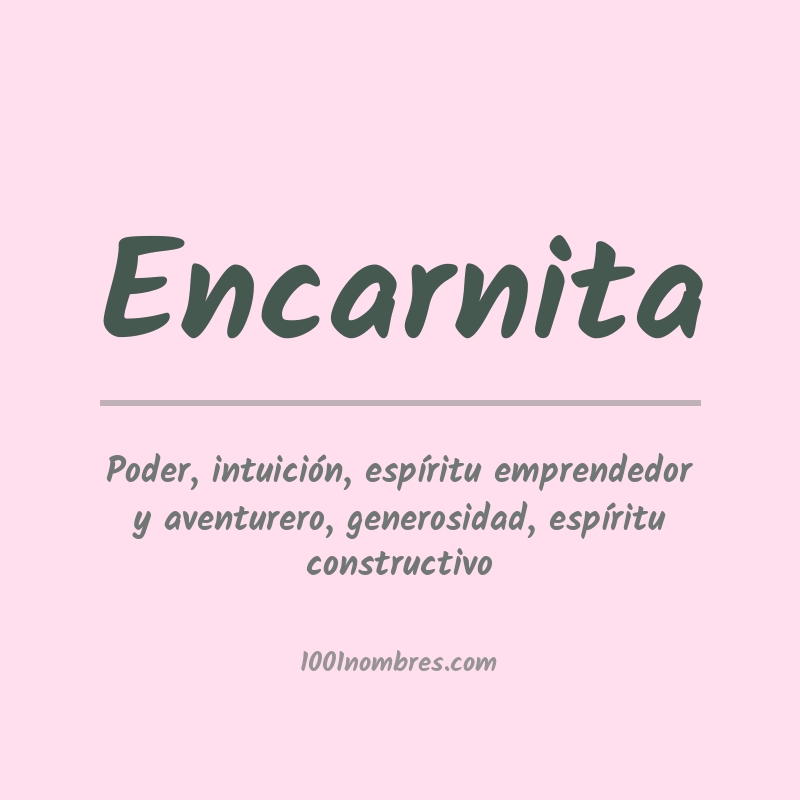 Significado del nombre Encarnita Significado del nombre Encarnita