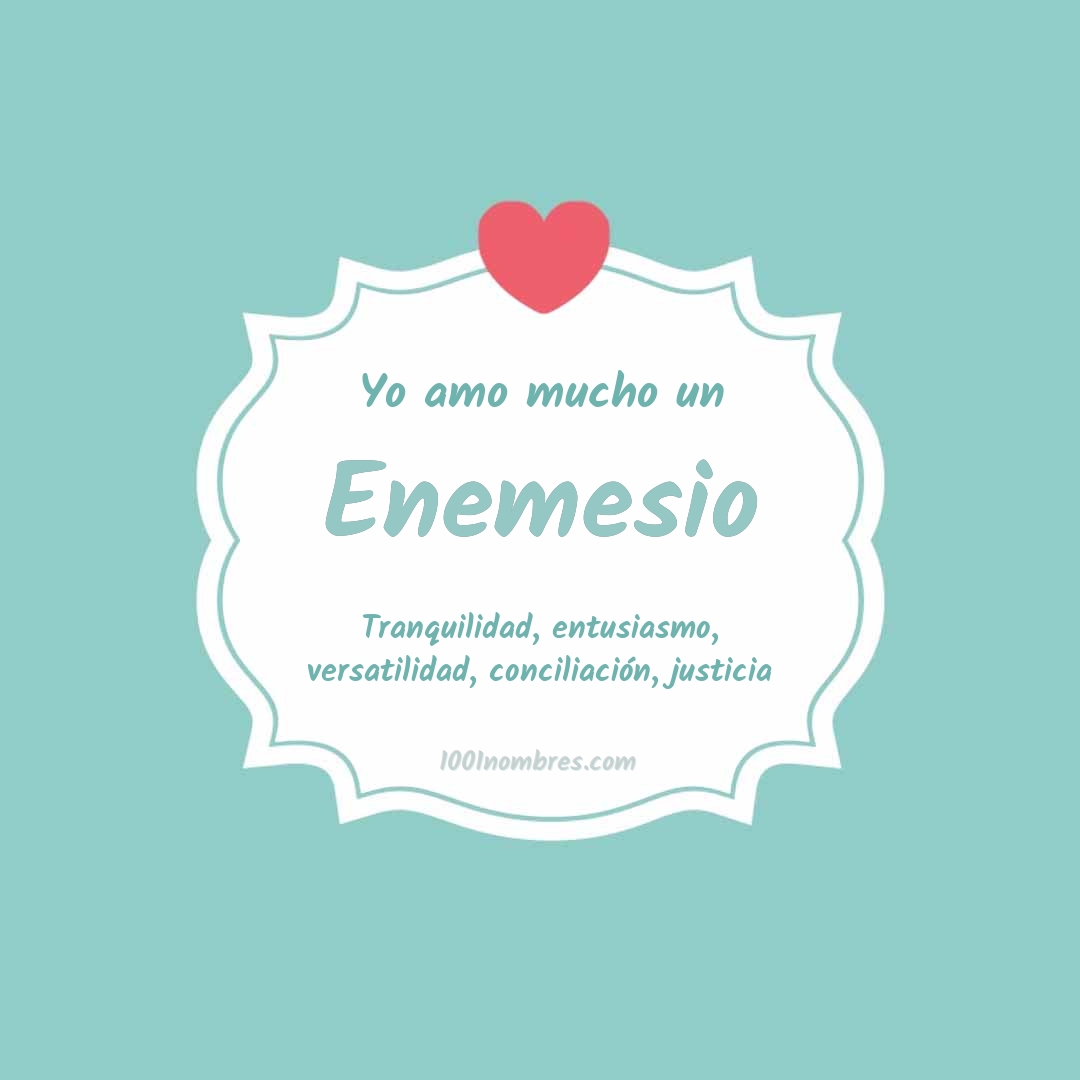 Yo amo mucho Enemesio