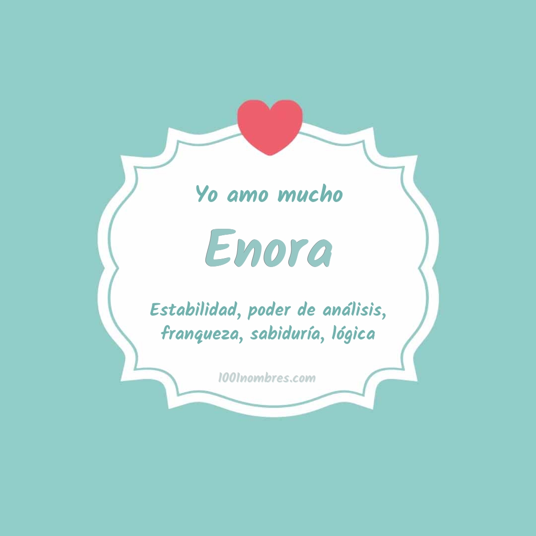 Yo amo mucho Enora Yo amo mucho Enora