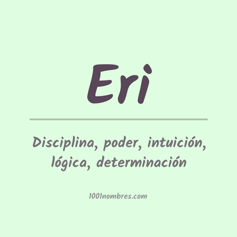 Significado del nombre Eri Significado del nombre Eri