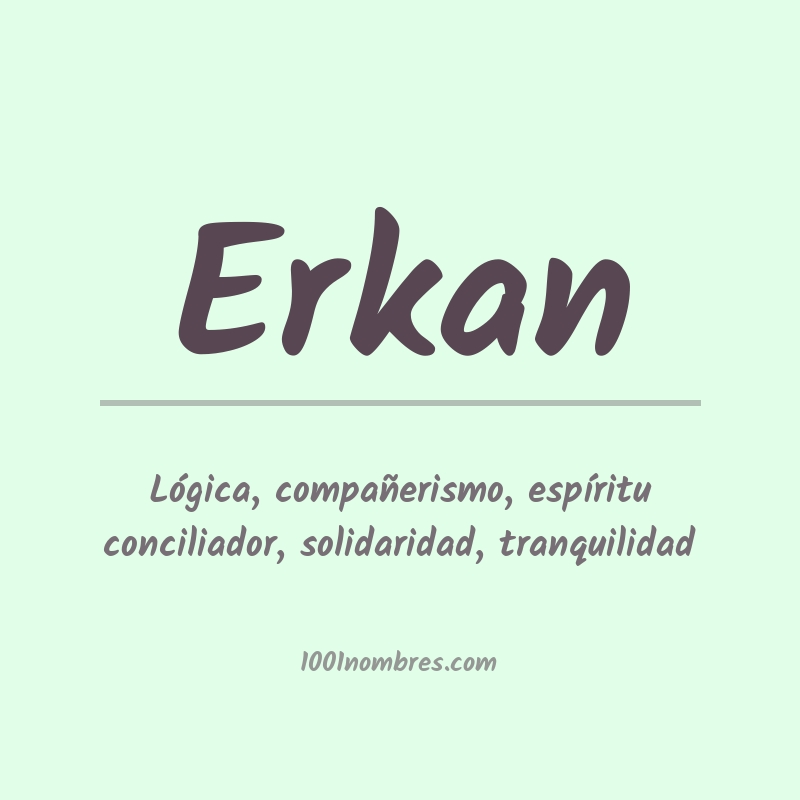 Significado del nombre Erkan