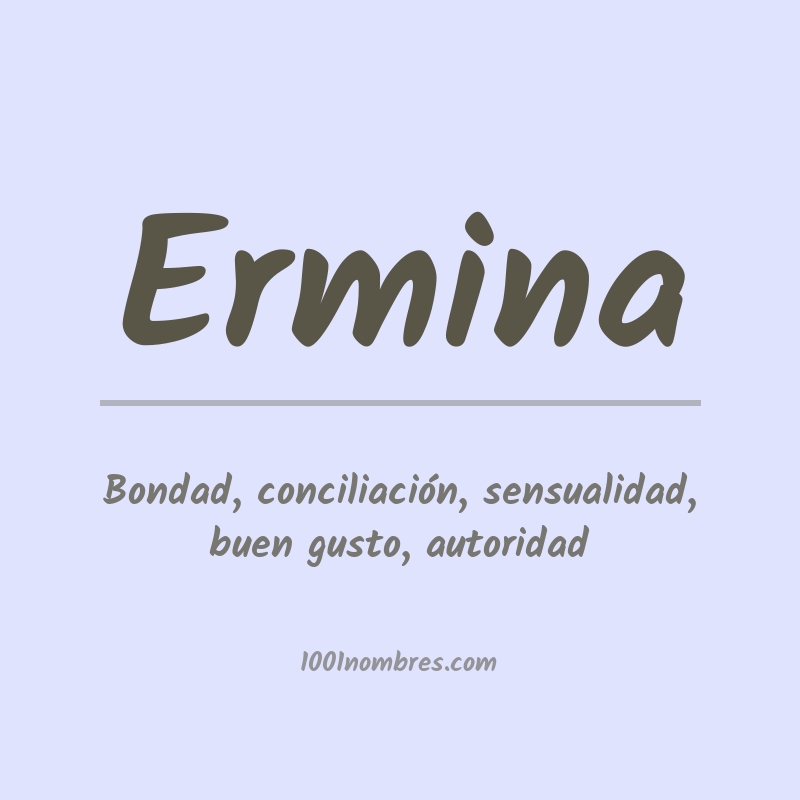 Significado del nombre Ermina Significado del nombre Ermina