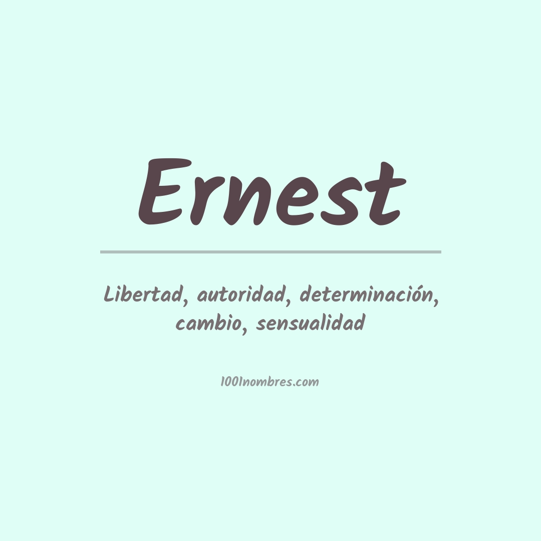 Significado del nombre Ernest