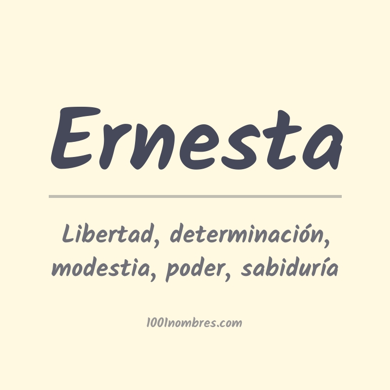 Significado del nombre Ernesta