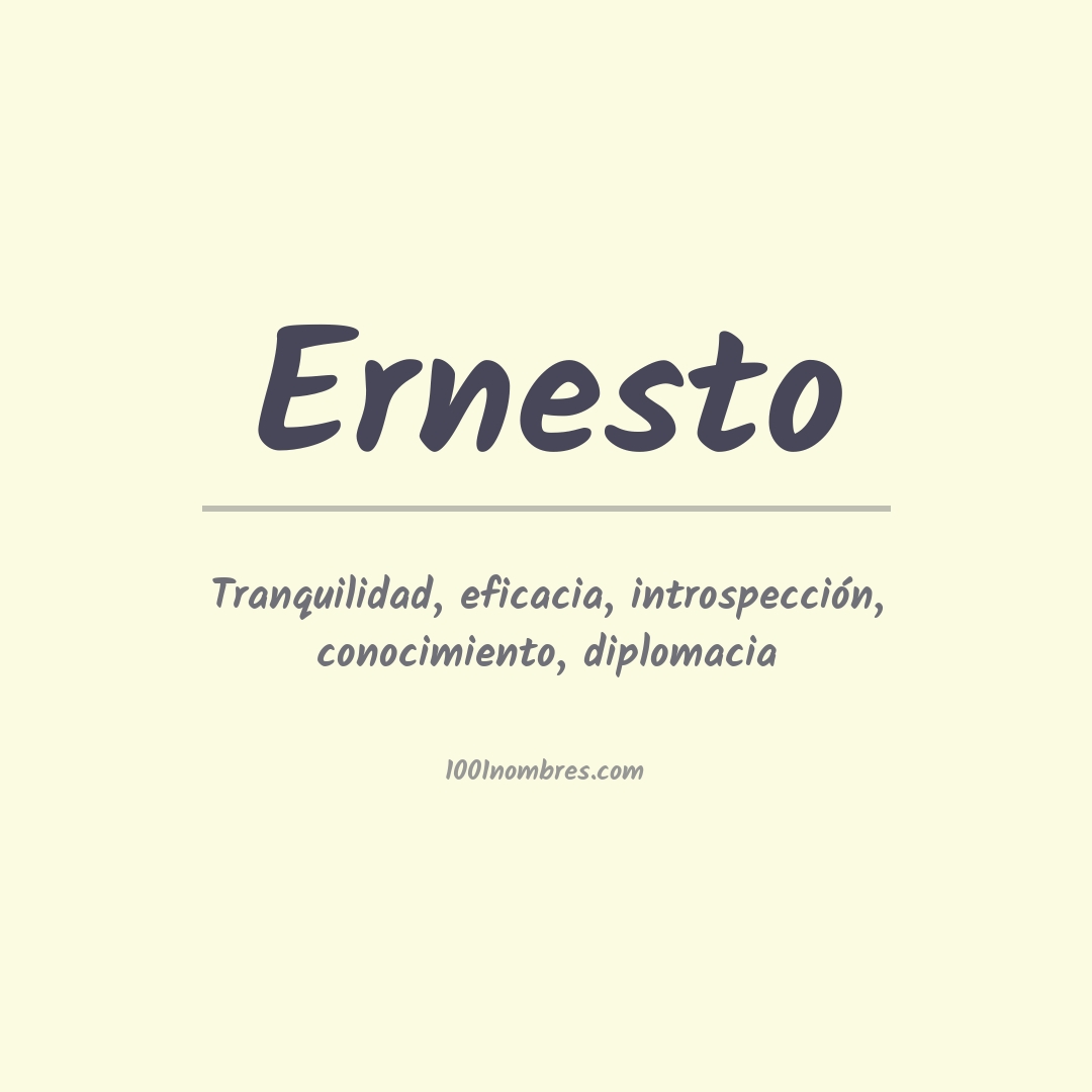 Significado del nombre Ernesto