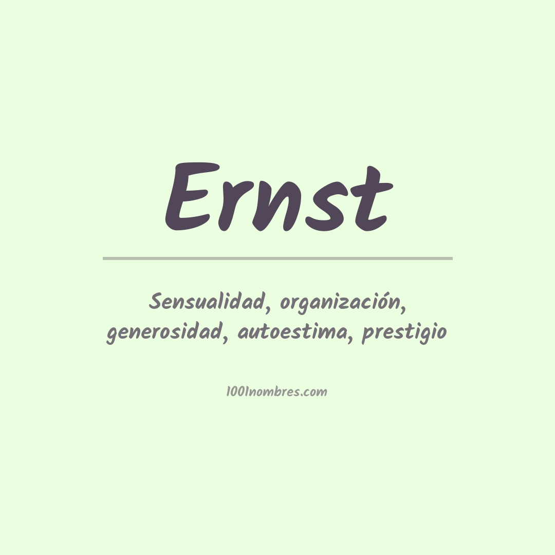 Significado del nombre Ernst