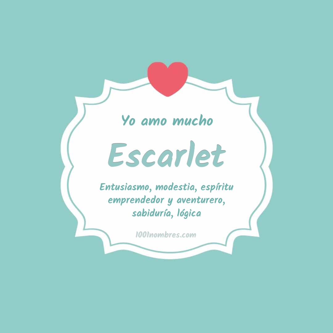 Yo amo mucho Escarlet Yo amo mucho Escarlet