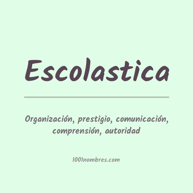 Significado del nombre Escolastica Significado del nombre Escolastica