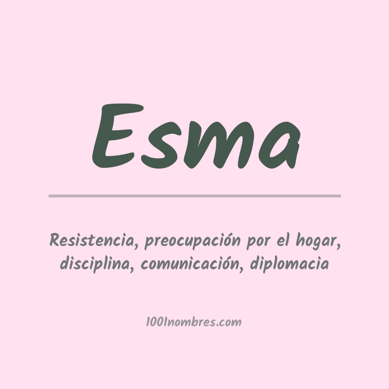 Significado del nombre Esma Significado del nombre Esma