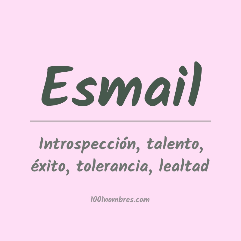 Significado del nombre Esmail