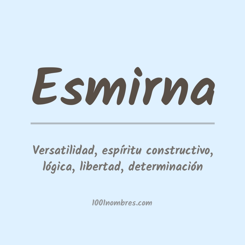 Significado del nombre Esmirna Significado del nombre Esmirna