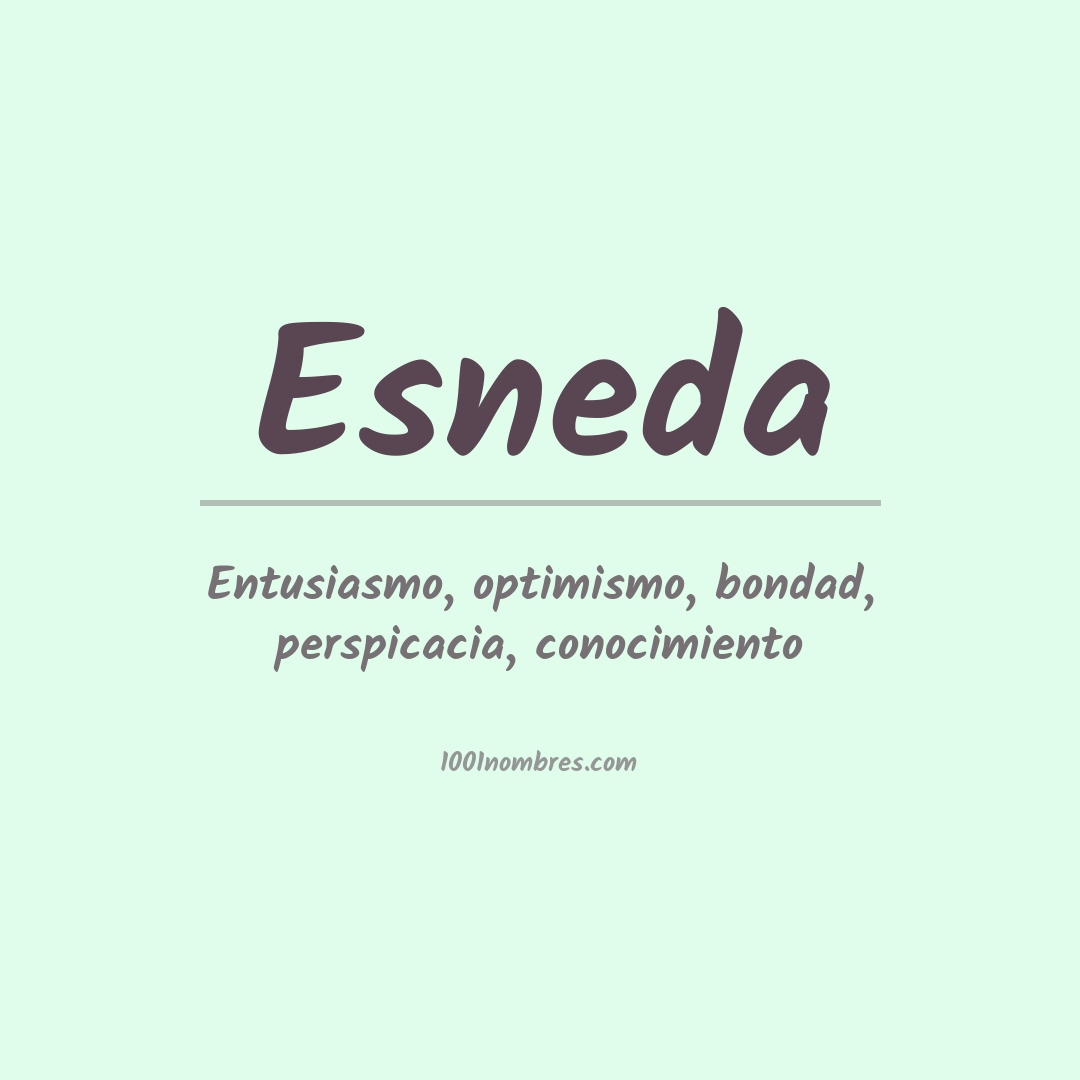 Significado del nombre Esneda