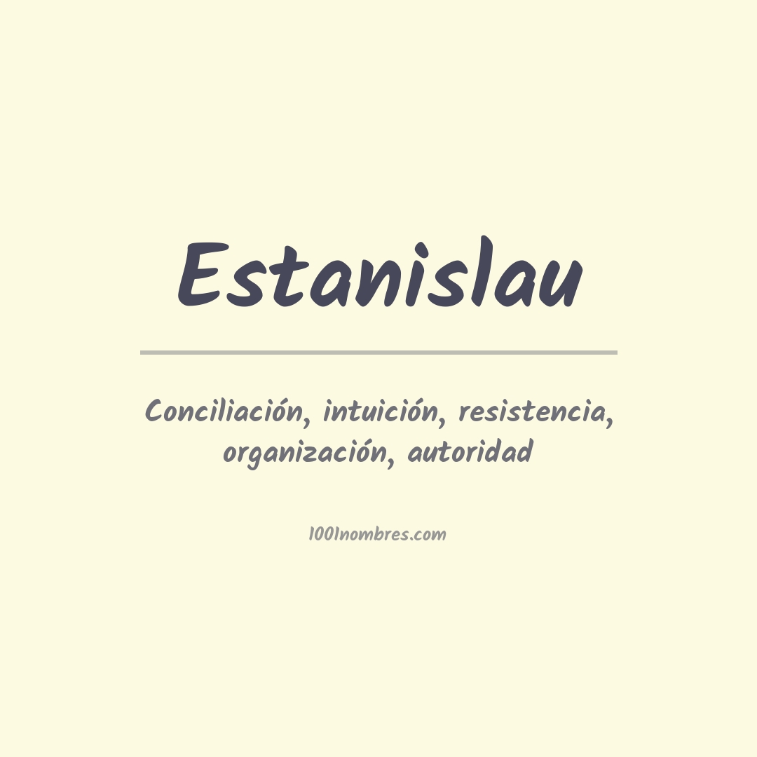 Significado del nombre Estanislau