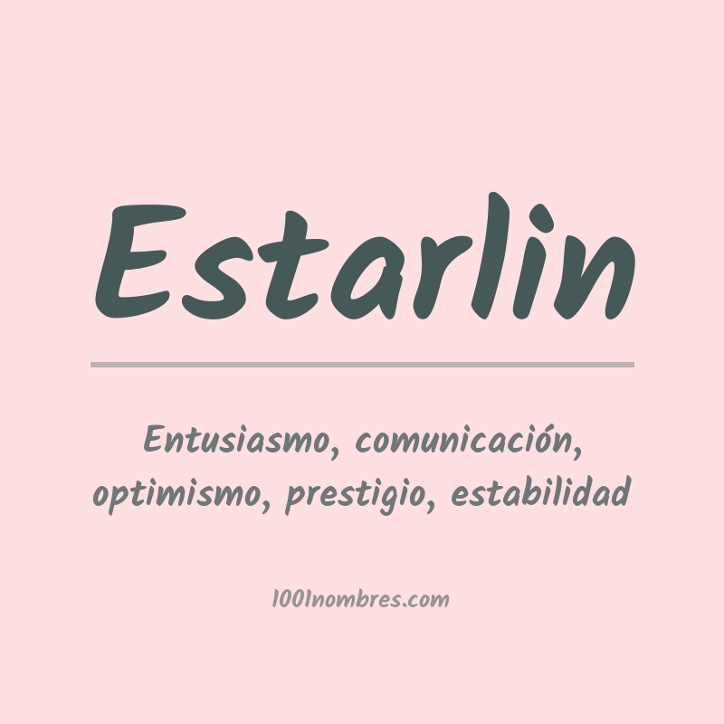 Significado del nombre Estarlin Significado del nombre Estarlin