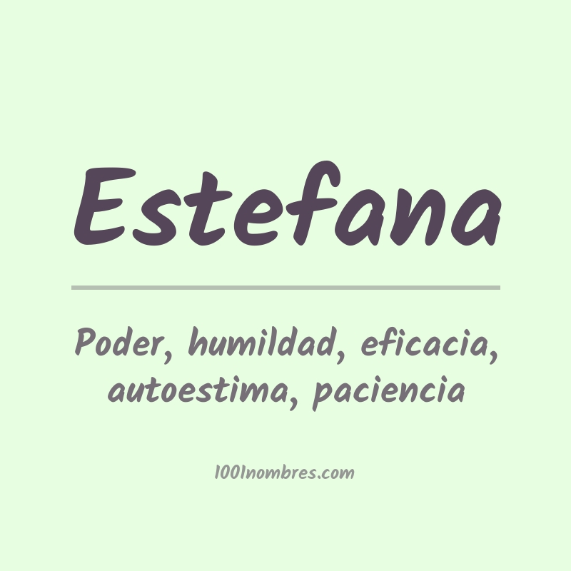Significado del nombre Estefana Significado del nombre Estefana