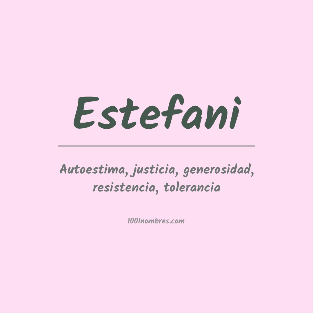 Significado del nombre Estefani