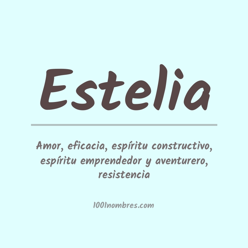 Significado del nombre Estelia Significado del nombre Estelia