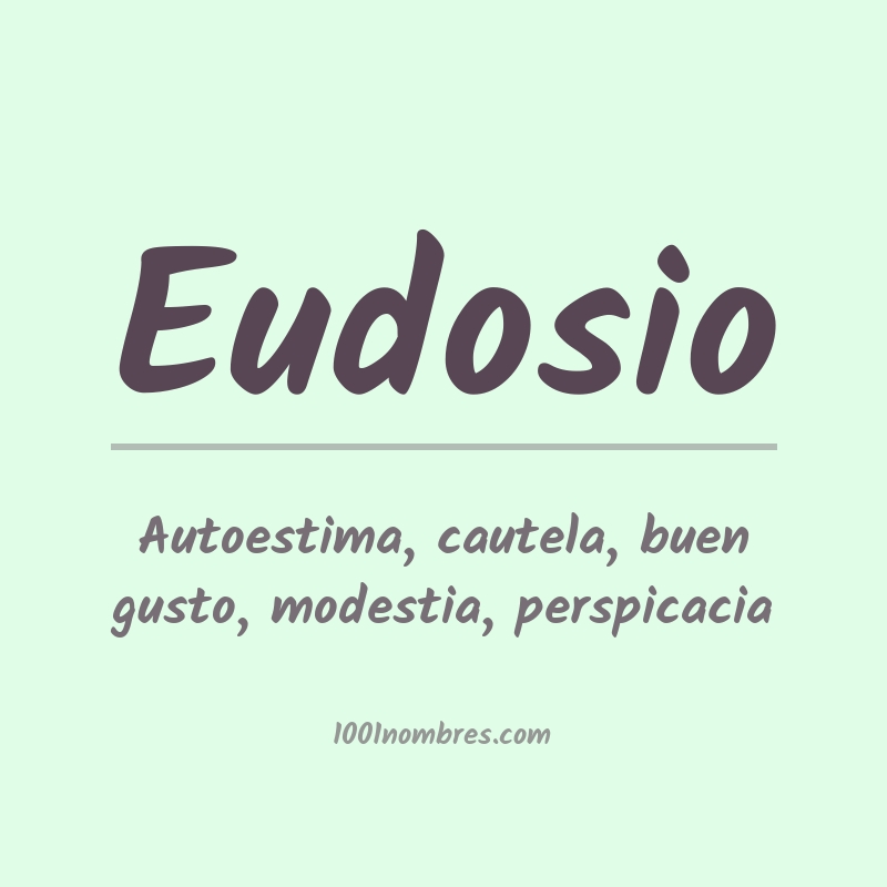 Significado del nombre Eudosio Significado del nombre Eudosio