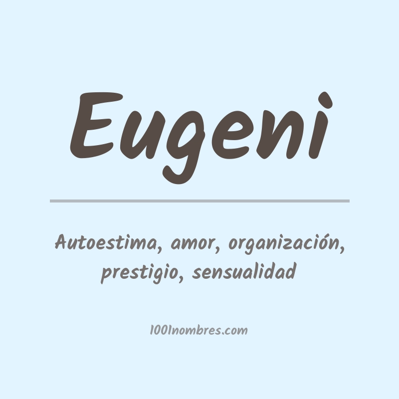 Significado del nombre Eugeni