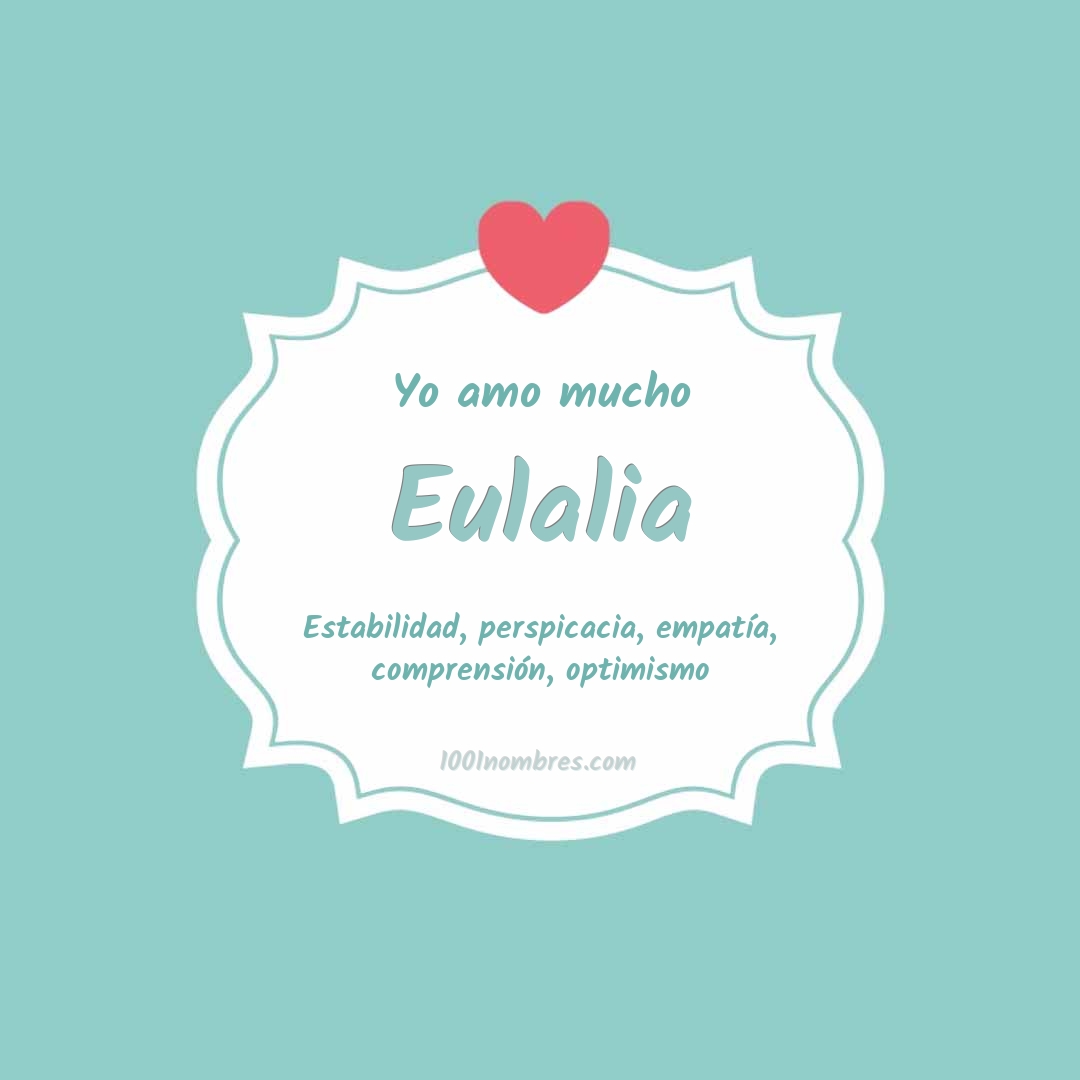 Yo amo mucho Eulalia