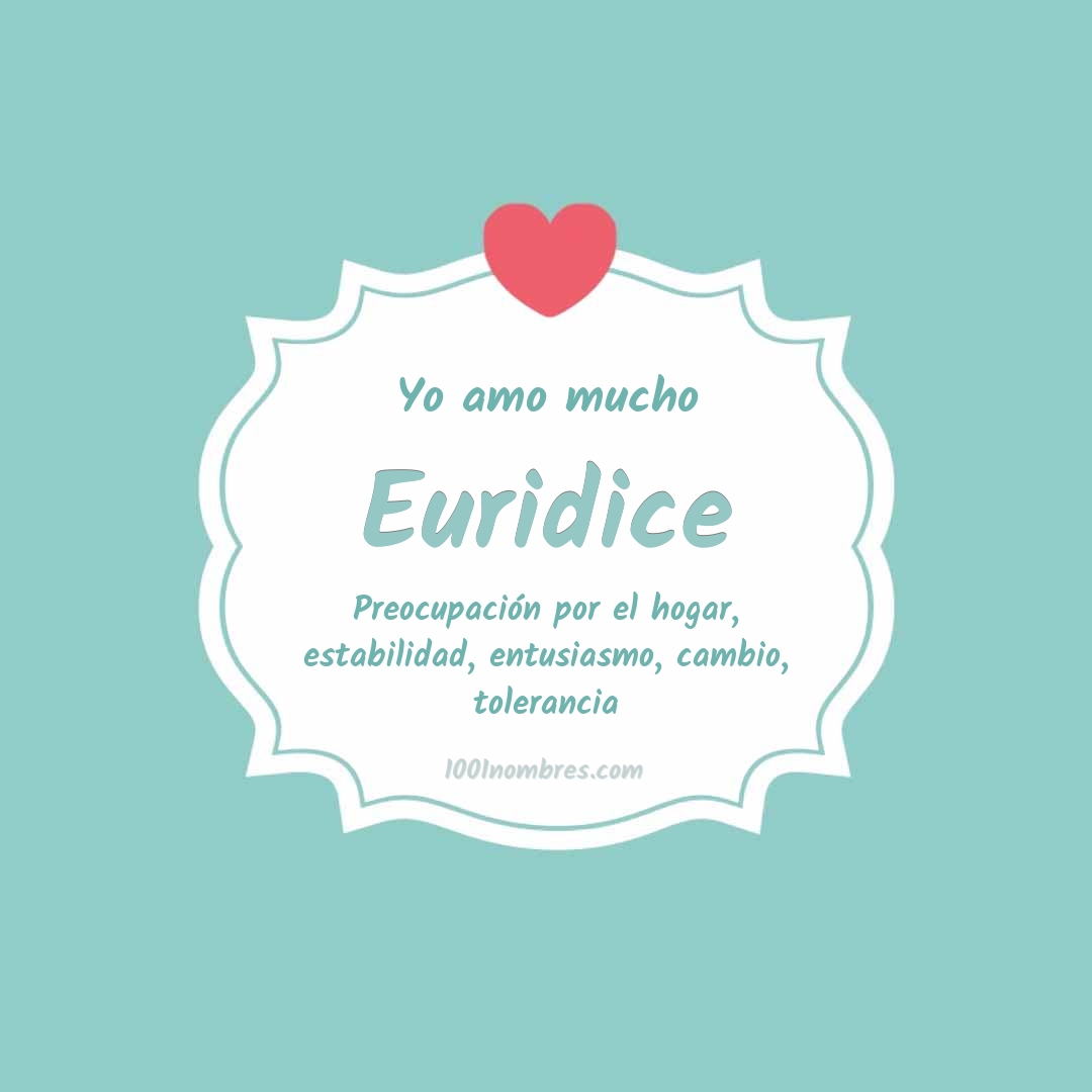 Yo amo mucho Euridice Yo amo mucho Euridice