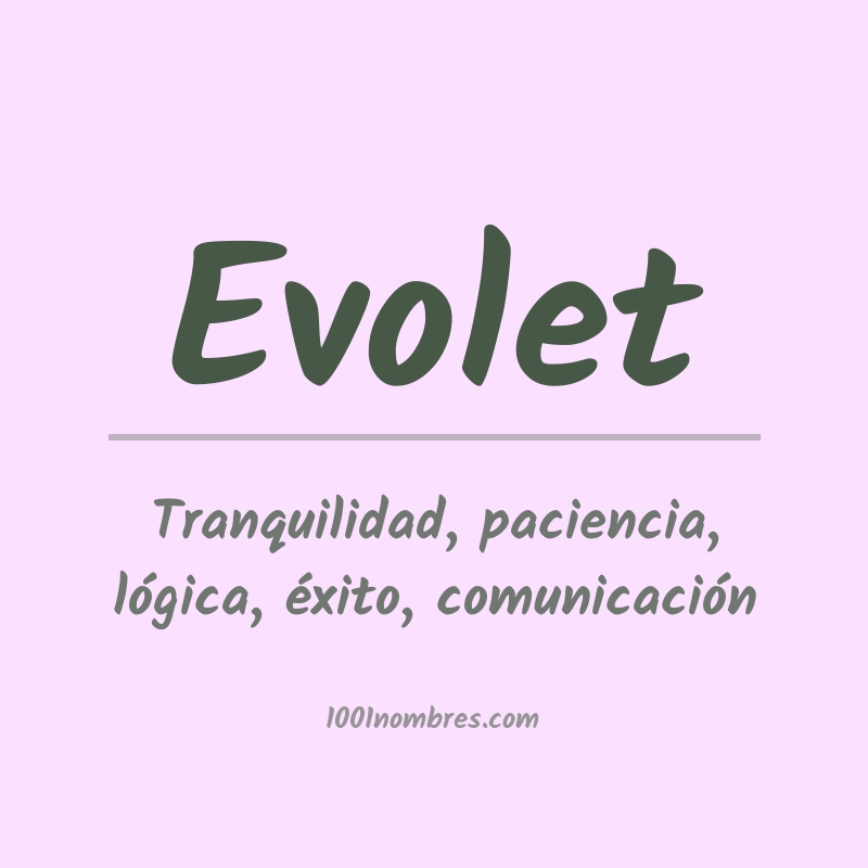Significado del nombre Evolet Significado del nombre Evolet