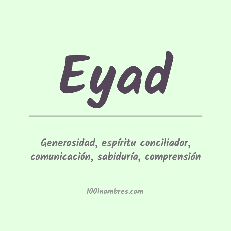 Significado del nombre Eyad Significado del nombre Eyad