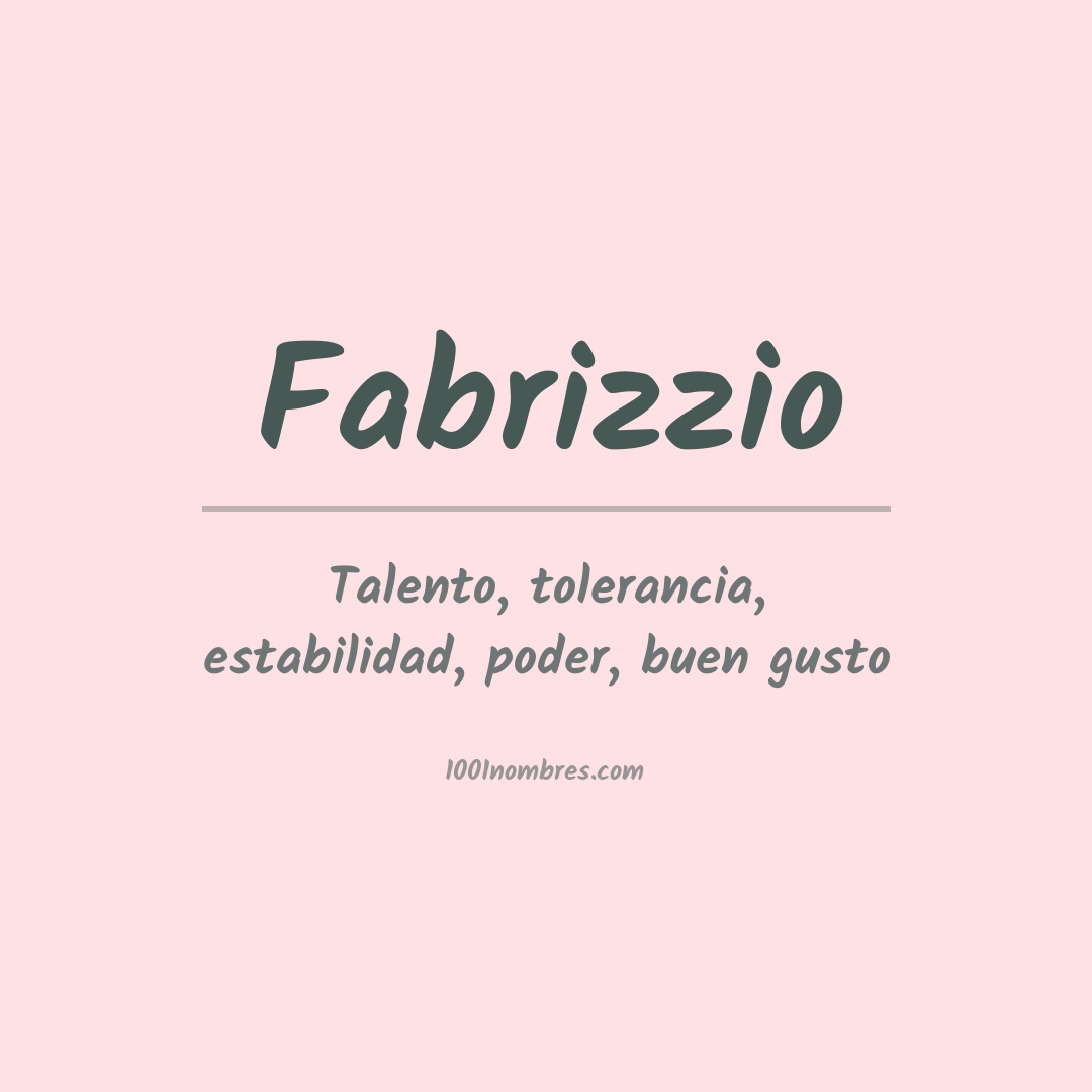 Significado del nombre Fabrizzio Significado del nombre Fabrizzio