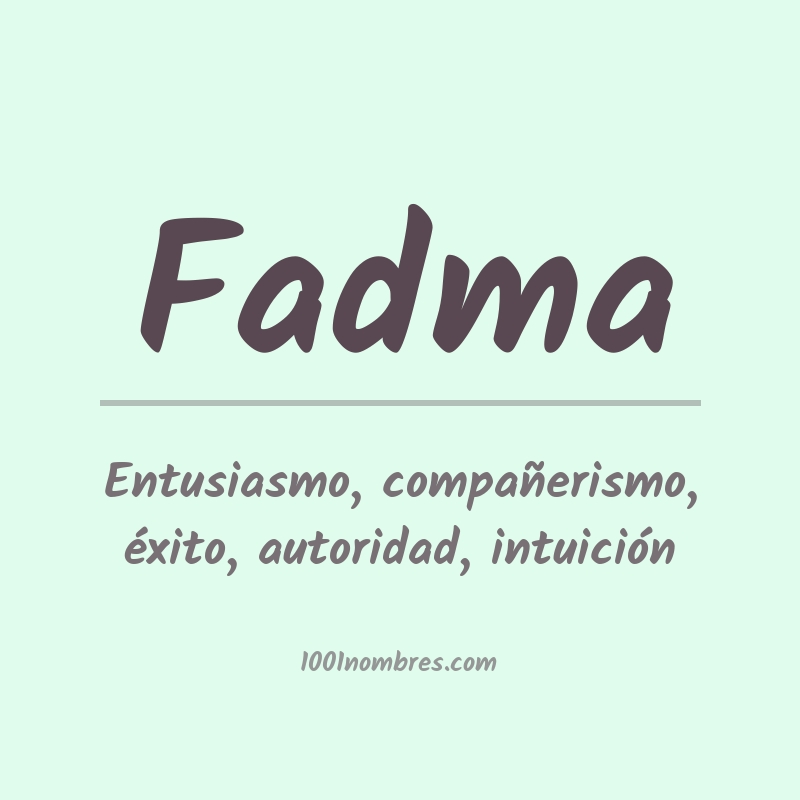 Significado del nombre Fadma Significado del nombre Fadma