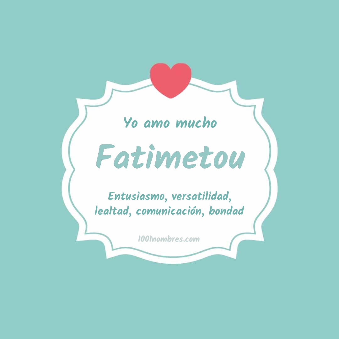 Yo amo mucho Fatimetou Yo amo mucho Fatimetou