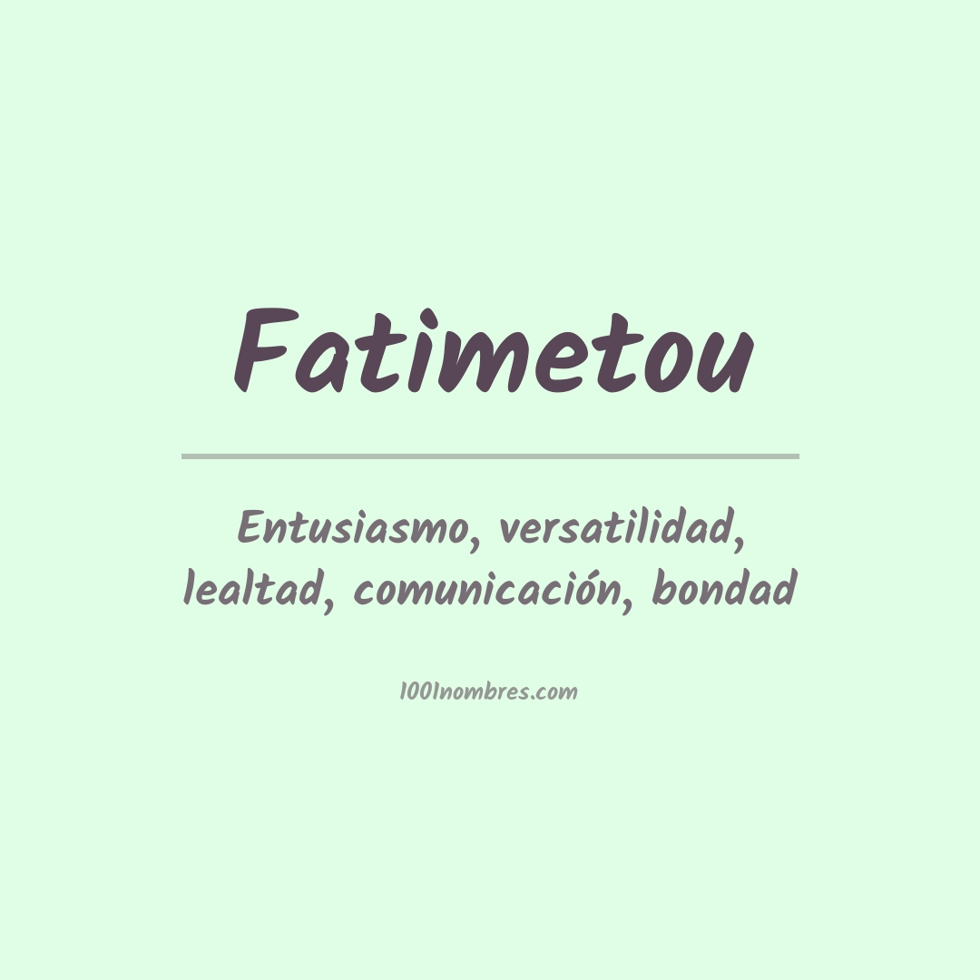Significado del nombre Fatimetou Significado del nombre Fatimetou