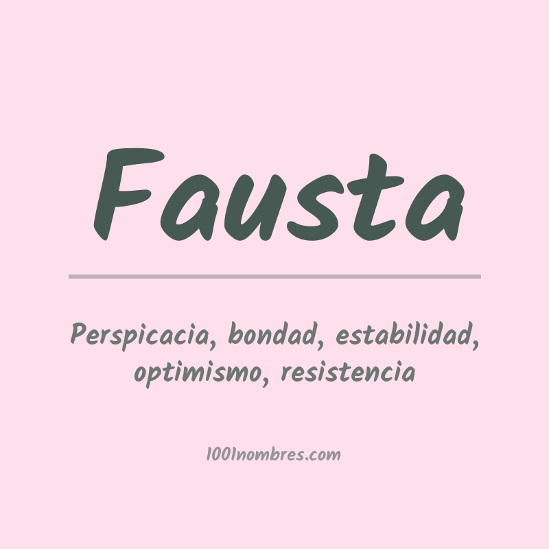 Significado del nombre Fausta Significado del nombre Fausta