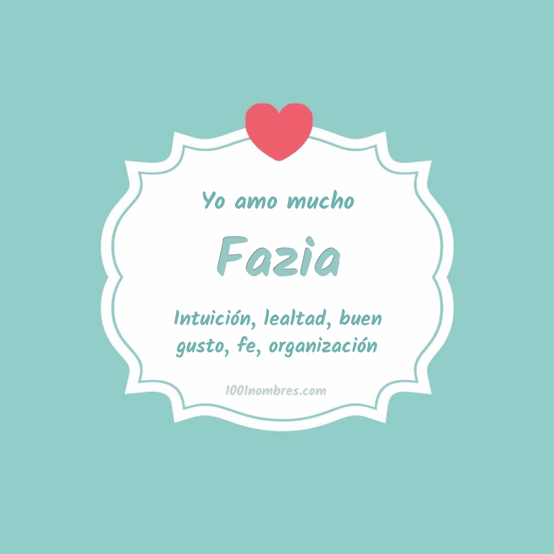 Yo amo mucho Fazia Yo amo mucho Fazia