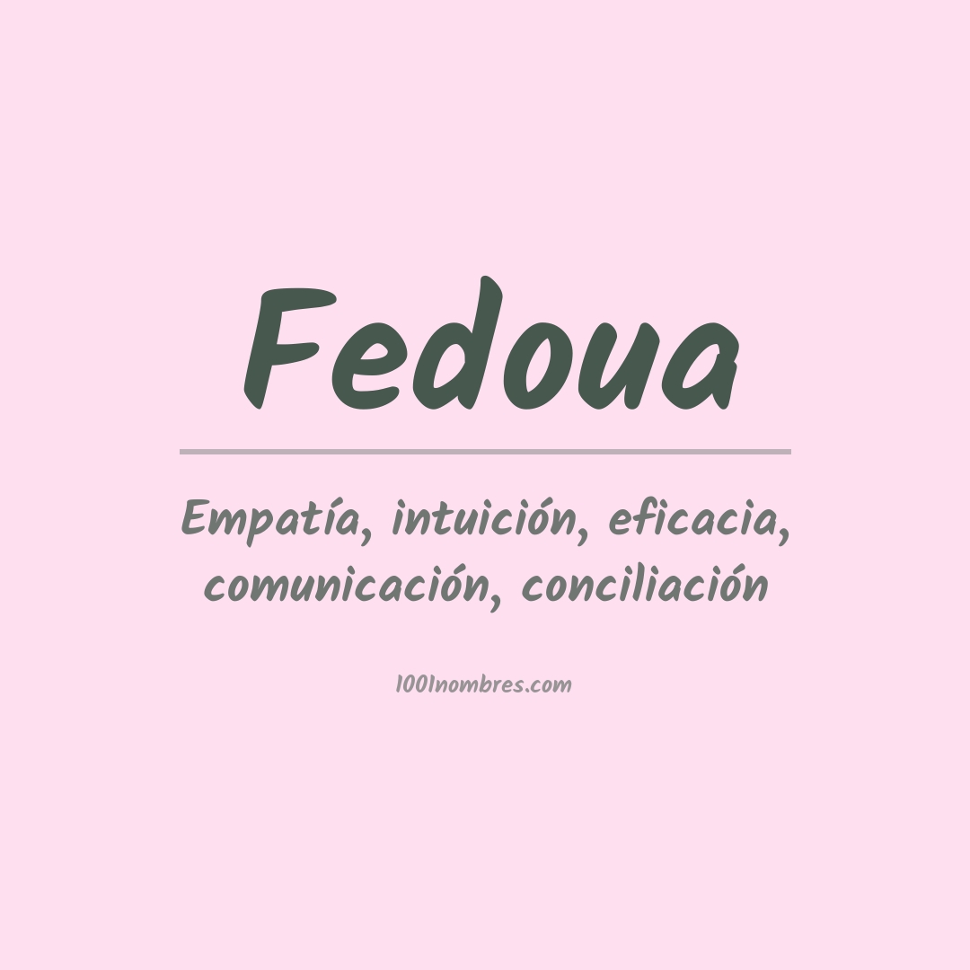 Significado del nombre Fedoua Significado del nombre Fedoua