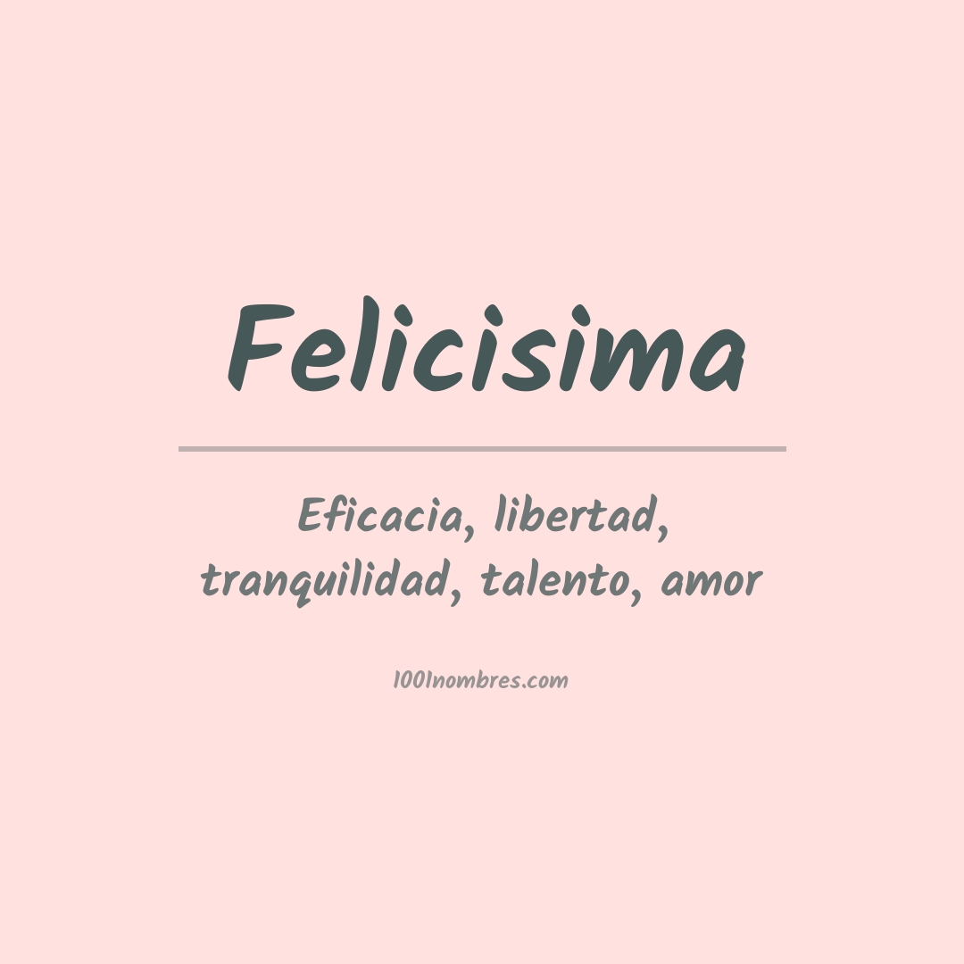Significado del nombre Felicisima Significado del nombre Felicisima